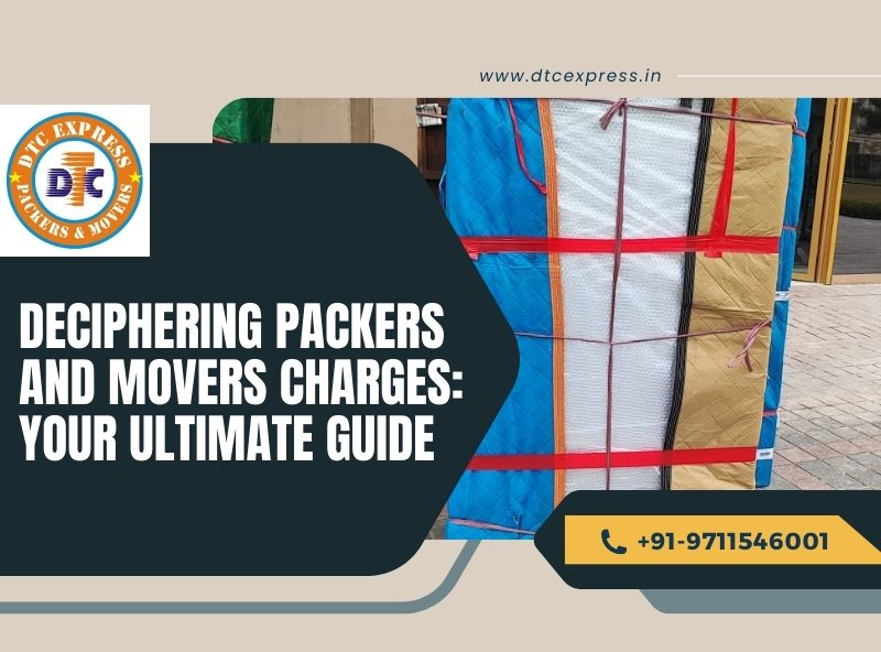 Deciphering Packers and Movers Charges Your Ultimate Guide