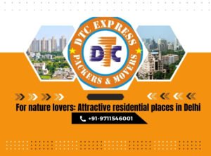For Nature Lovers Attractive Residential Places in Delhi