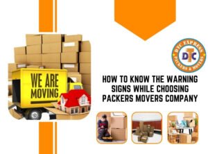 How to know the warning signs while choosing Packers Movers Company